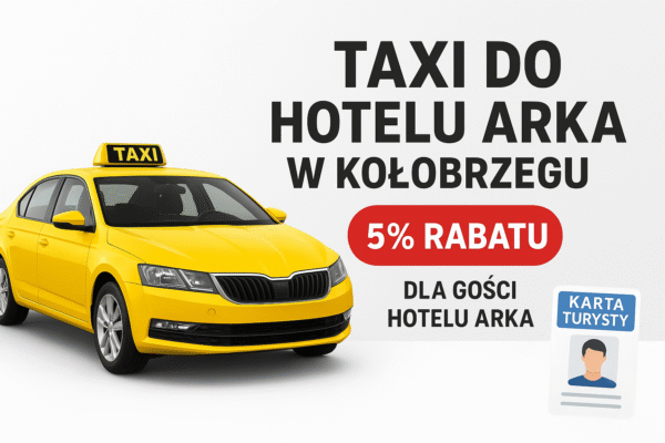 Taxi do Hotelu Arka w Kołobrzegu